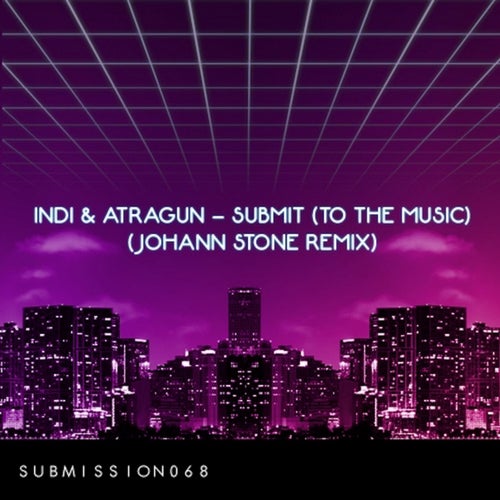Submit(To The Music)(Johann Stone Remix)