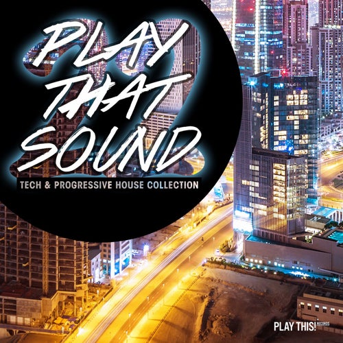 Play That Sound - Tech & Progressive House Collection Vol. 22