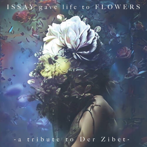ISSAY gave life to FLOWERS-a tribute to Der Zibet-