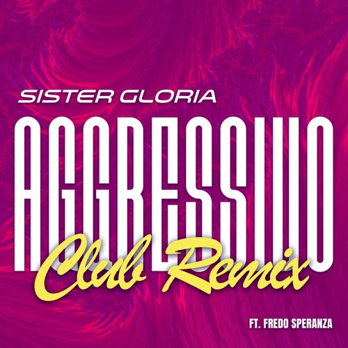 Aggressivo (Sister Gloria Club Remix)