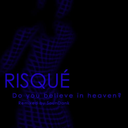 Do You Believe In Heaven? (Remixed By SounDank)
