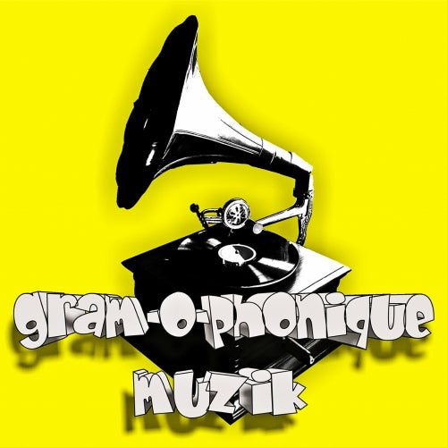 Gram-O-Phonique Muzik