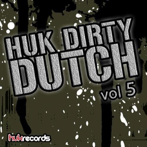 Huk Dirty Dutch Vol 5