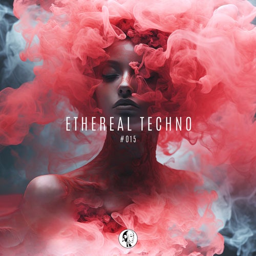 Ethereal Techno #015