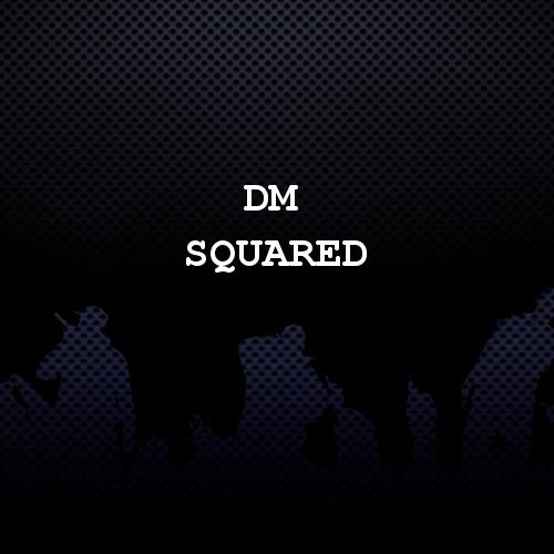 DM Squared