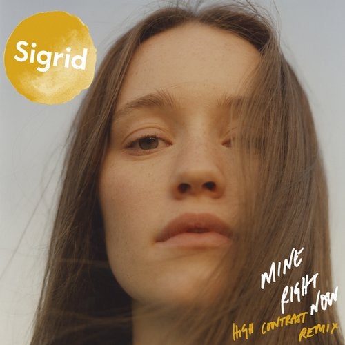 Sigrid - Mine Right Now (High Contrast Remix) EP 2019