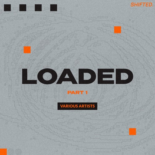 LOADED, Pt. 1
