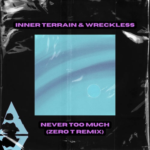 Never Too Much (Zero T Remix)