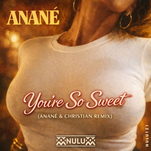 You're So Sweet (Anané & Christian Mantini Remix)