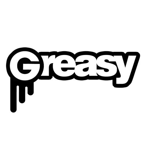 Greasy