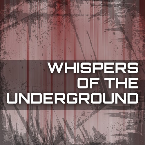 Whispers of the Underground
