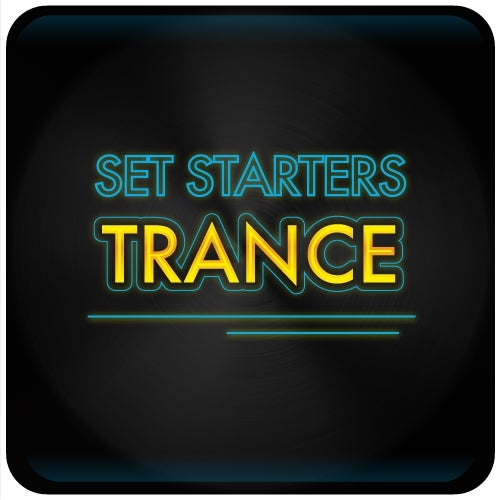 Set Starters: Trance