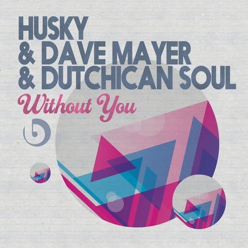 Husky, Dave Mayer & Dutchican Soul - Without You