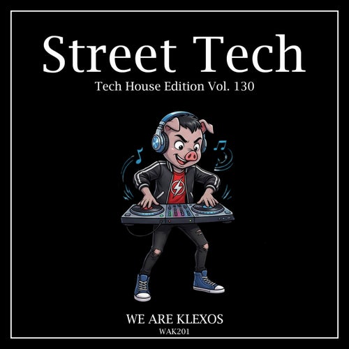 Street Tech, Vol. 130 (Tech House Edition)
