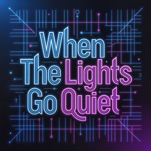 When The Lights Go Quiet