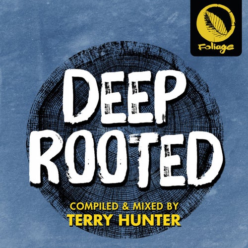 Deep Rooted (Compiled & Mixed By Terry Hunter)