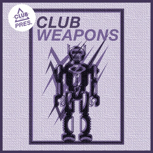 Club Session pres. Club Weapons