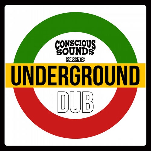 Conscious Sounds Presents Undergroud Dub
