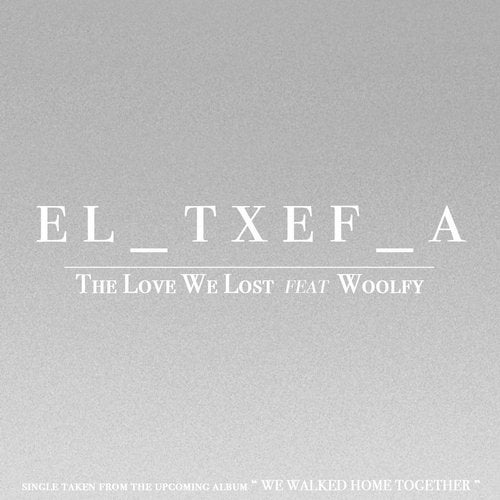 The Love We Lost (feat. Woolfy)