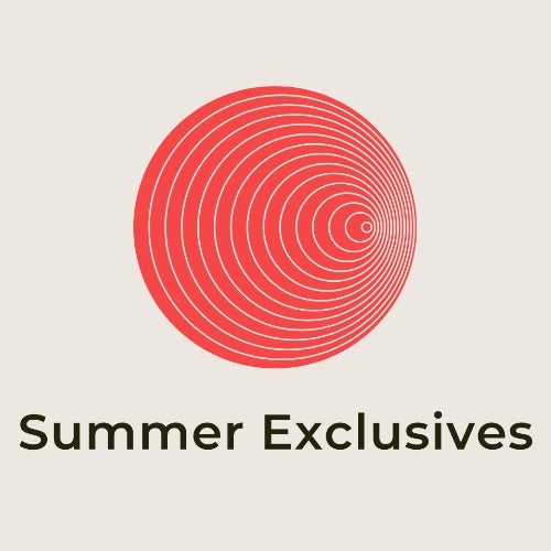 Summer exlusives