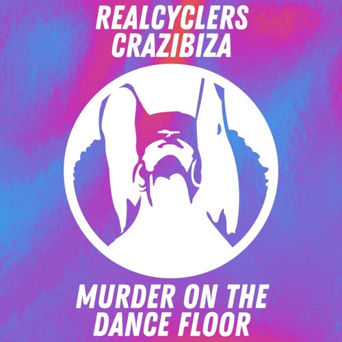 Crazibiza, Realcyclers - Murder On The Dance Floor (House Mix) [2024]