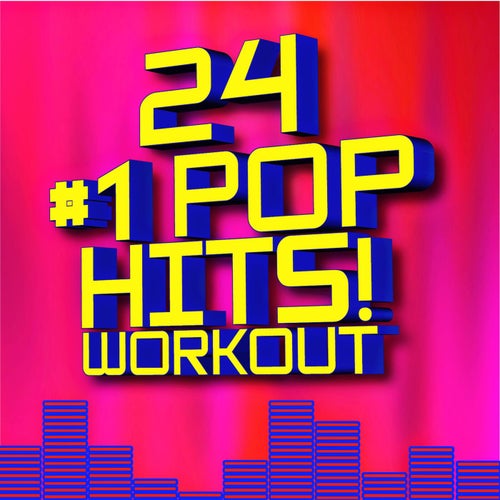 24 #1 Pop Hits! Workout