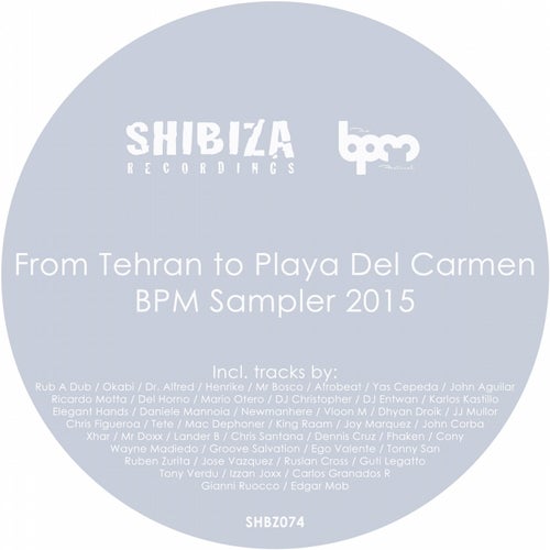 From Tehran to Playa del Carmen, BPM Sampler 2015