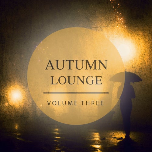Autumn Lounge, Vol. 3 (Colorful Season Tunes)