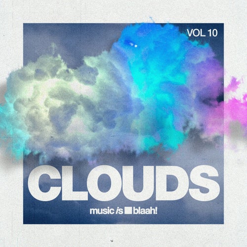 VA - CLOUDS, Vol. 10 [BLH121] FLAC - (Minimal / Deep Tech,Tech House) Album Cover