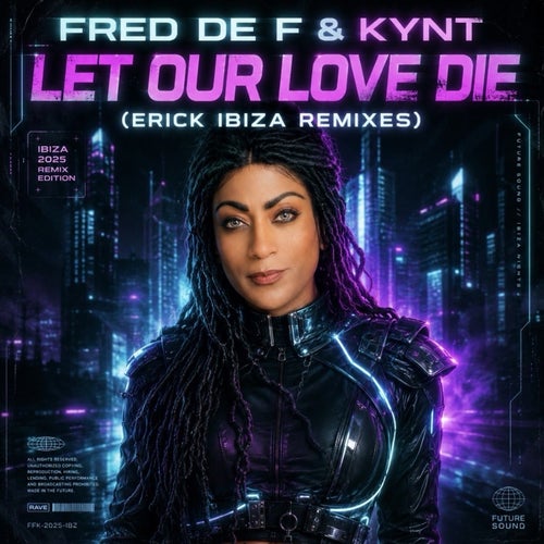 Let Our Love Die (Erick Ibiza Remixes)