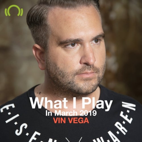 VIN VEGA What I Play In March 2019