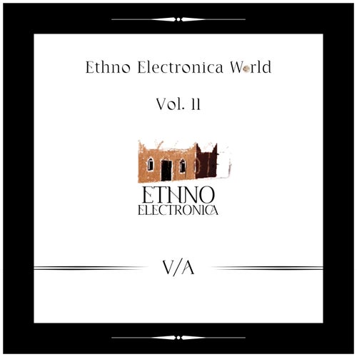 Ethno Electronica World, Vol. II (2025) - Ethno Electronica