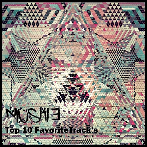MUSKi3 Top 10 FavoriteTrack's