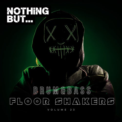 Nothing But... Drum & Bass Floor Shakers, Vol. 23