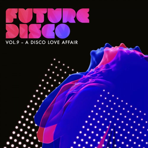 FUTURE DISCO VOL. 9 - A DISCO LOVE AFFAIR