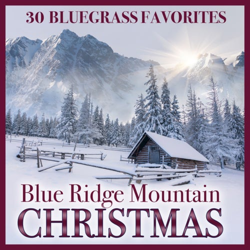Blue Ridge Mountain Christmas - 30 Bluegrass Favorites