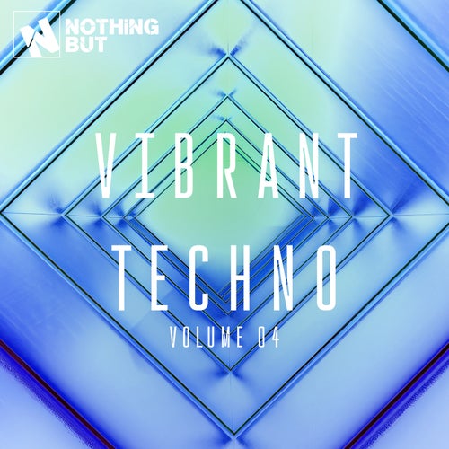 Nothing But... Vibrant Techno, Vol. 04