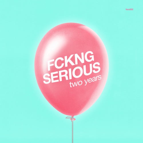 Fckng Serious - Two Years