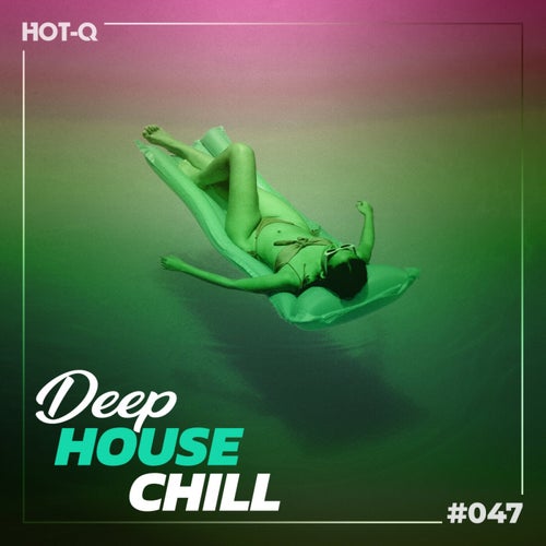 Deep House Chill 047