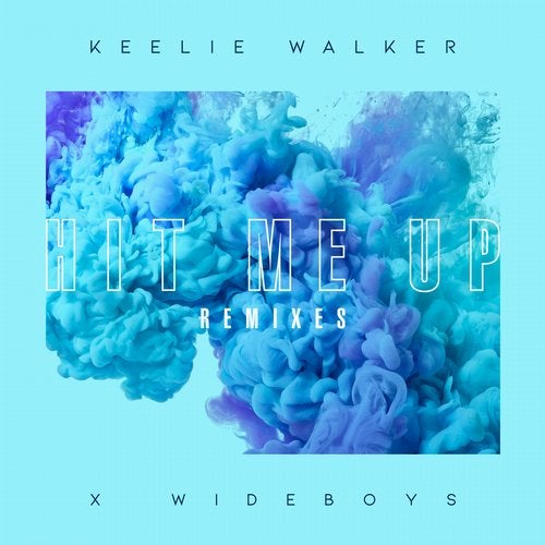 Keelie Walker, Wideboys - Hit Me Up (Remixes) 2018 [EP]