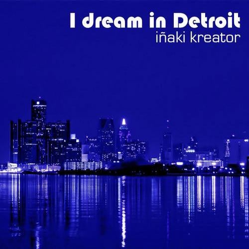 I Dream In Detroit