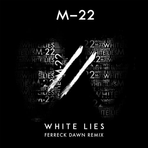White Lies (Ferreck Dawn Remix)