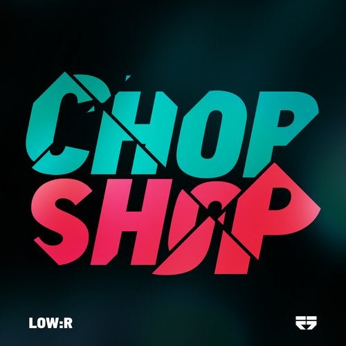 Low:R - Chop Shop (EP) 2018