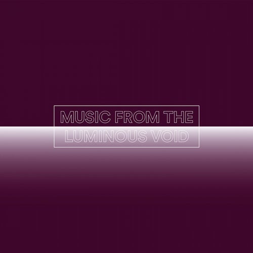 Music from the Luminous Void