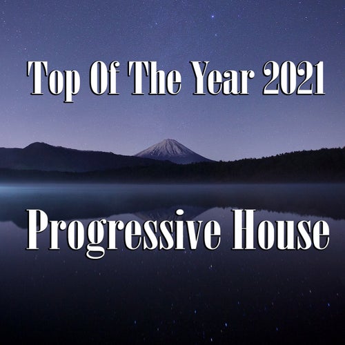 Top Of The Year 2021 Progressive House