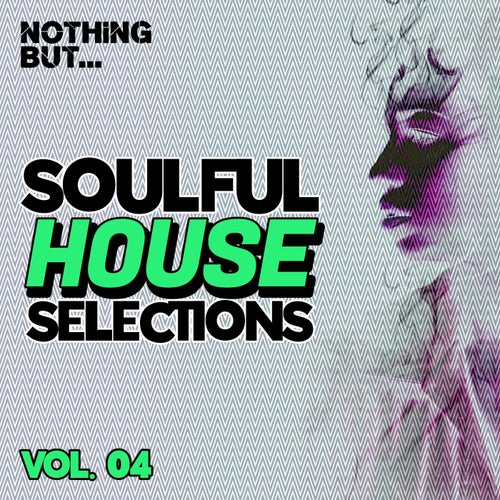 Cover art for Nothing But... Soulful House Selections, Vol. 04