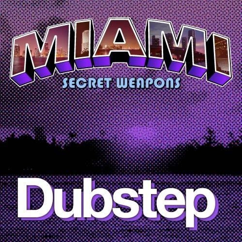 Miami Secret Weapons: Dubstep