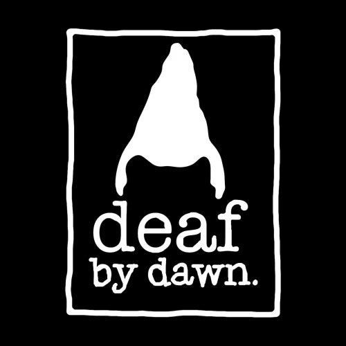 Deaf By Dawn