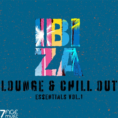 Ibiza Lounge & Chill Out Essentials, Vol. 1