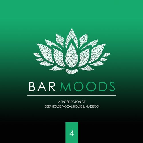 Bar Moods 4 (A Fine Selection of Bar Sounds from Deep House to Vocal House & Nu-Disco)